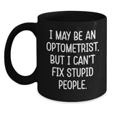 Funny Optometrist Gifts for Him Her Friends Family - I May 'Fix' Your Coffee Needs - Black Christmas Coffee Mug - Main